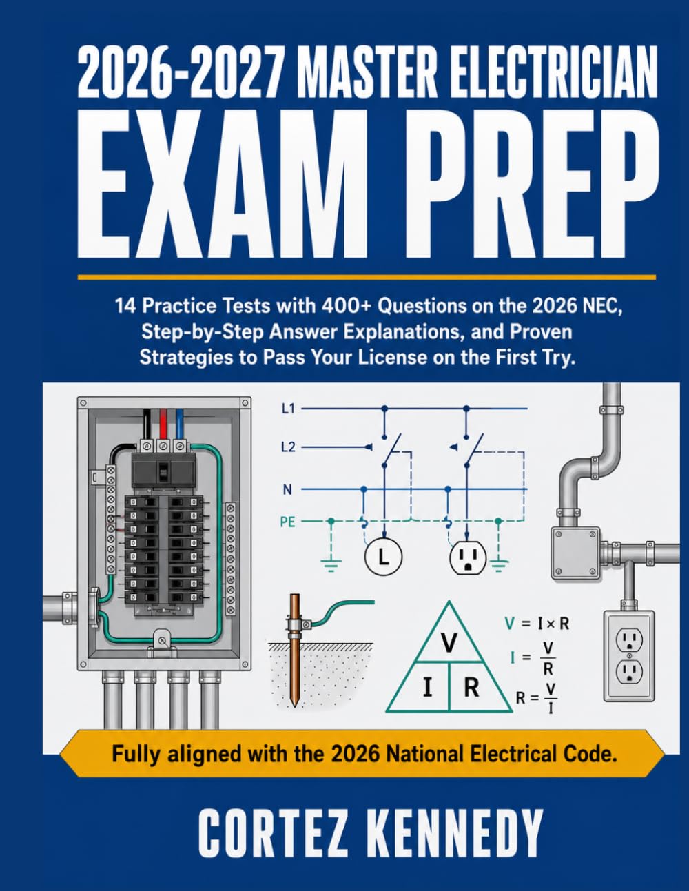 MASTER ELECTRICIAN EXAM PREP: 14 Practice Tests with 400+ Questions on the 2026 NEC, Step-by-Step Answer Explanations, and Proven Strategies to Pass Your License on the First Try
