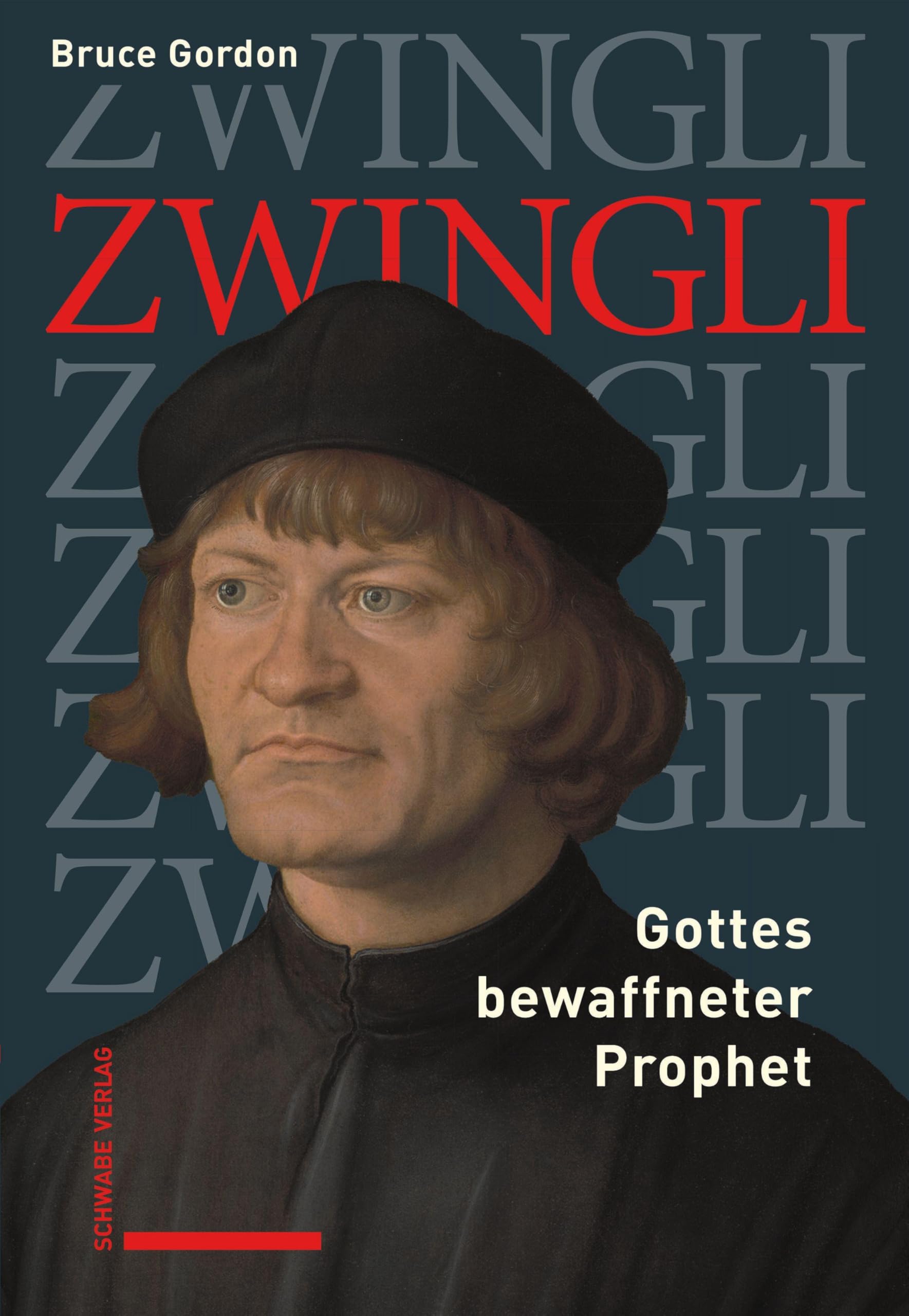 Zwingli: Gottes bewaffneter Prophet