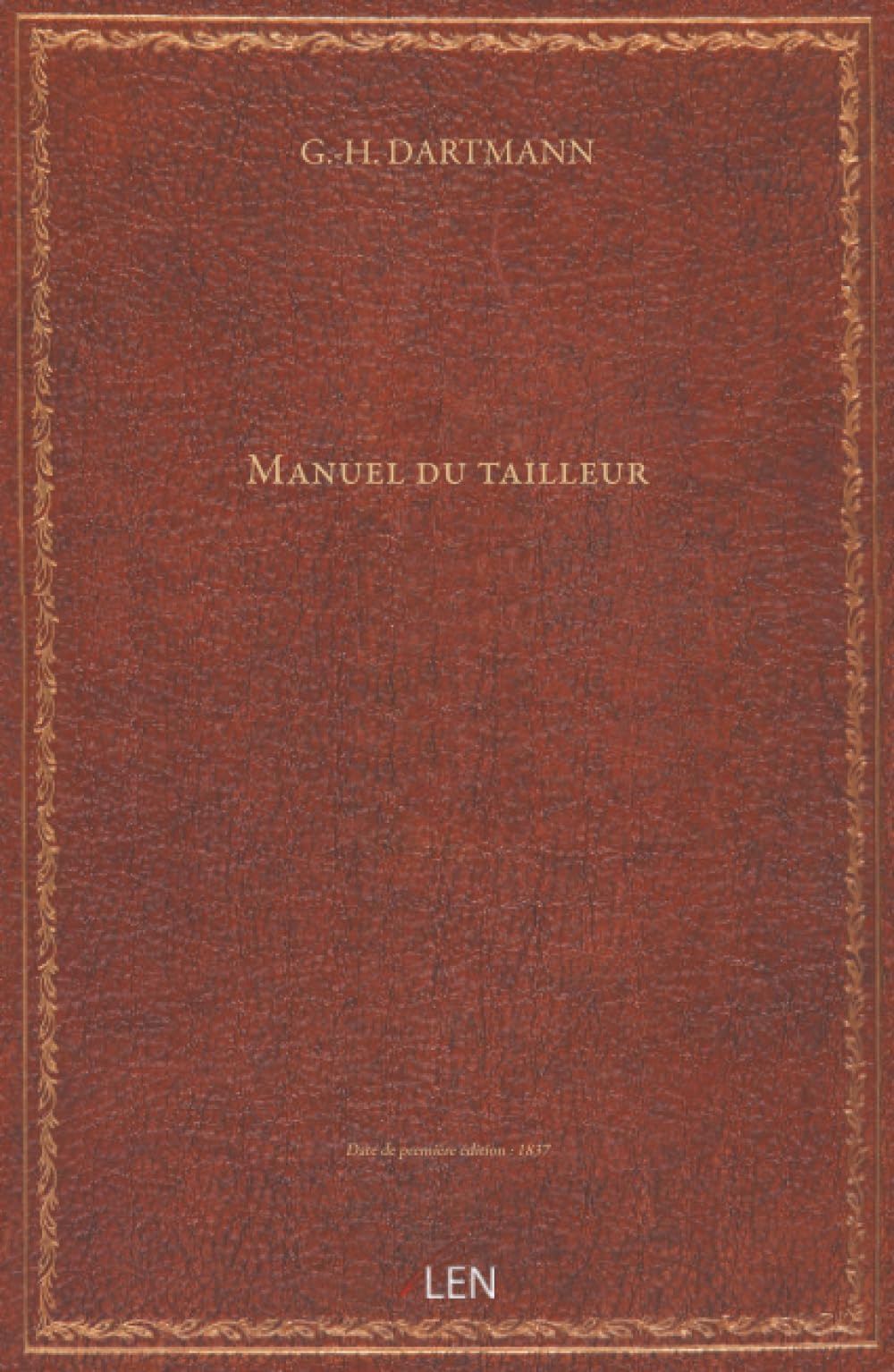 Manuel du tailleur / par G. -H. Dartmann, …...