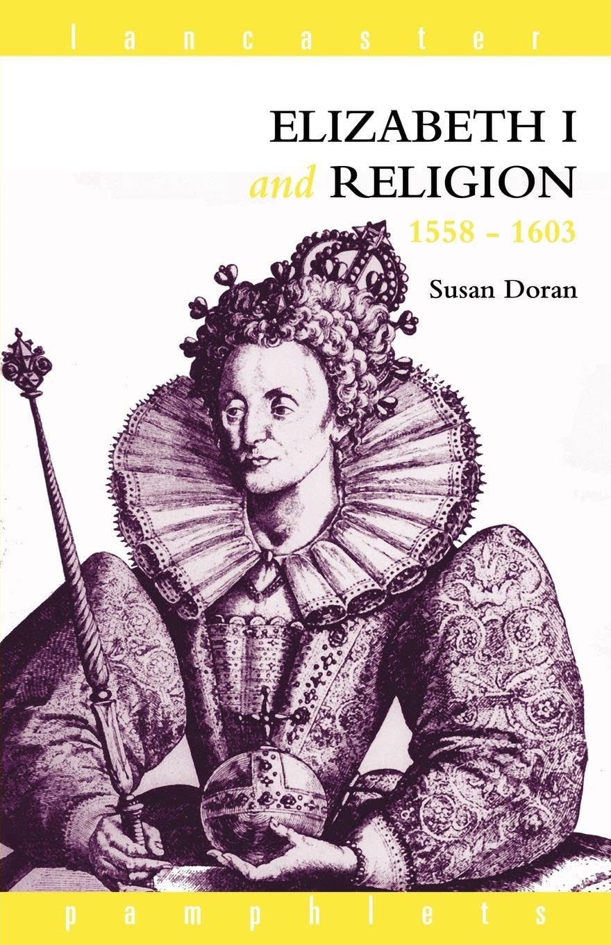 Elizabeth I and Religion 1558-1603 (Lancaster Pamphlets)