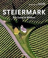 Steiermark: Ein Land in Bildern 3701201129 Book Cover