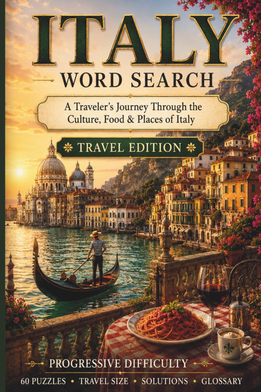 Italy Word Search: A Traveler's Journey Through the Culture, Food & Places of Italy (World Travel Word Search)