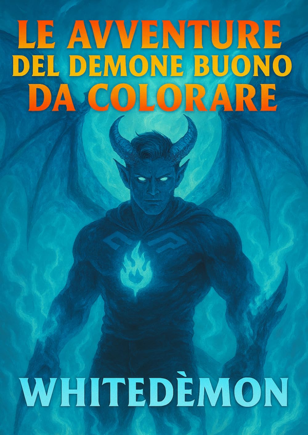 WhiteDemon – Le Avventure del Demone Buono da Colorare: Il Demone Buono tra le Fiamme Celesti