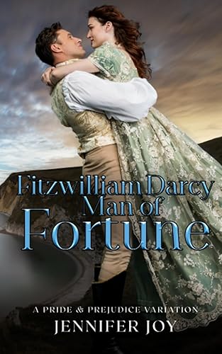 Fitzwilliam Darcy, Man of Fortune: A Pride &amp; Prejudice Variation (Dimensions of Darcy)