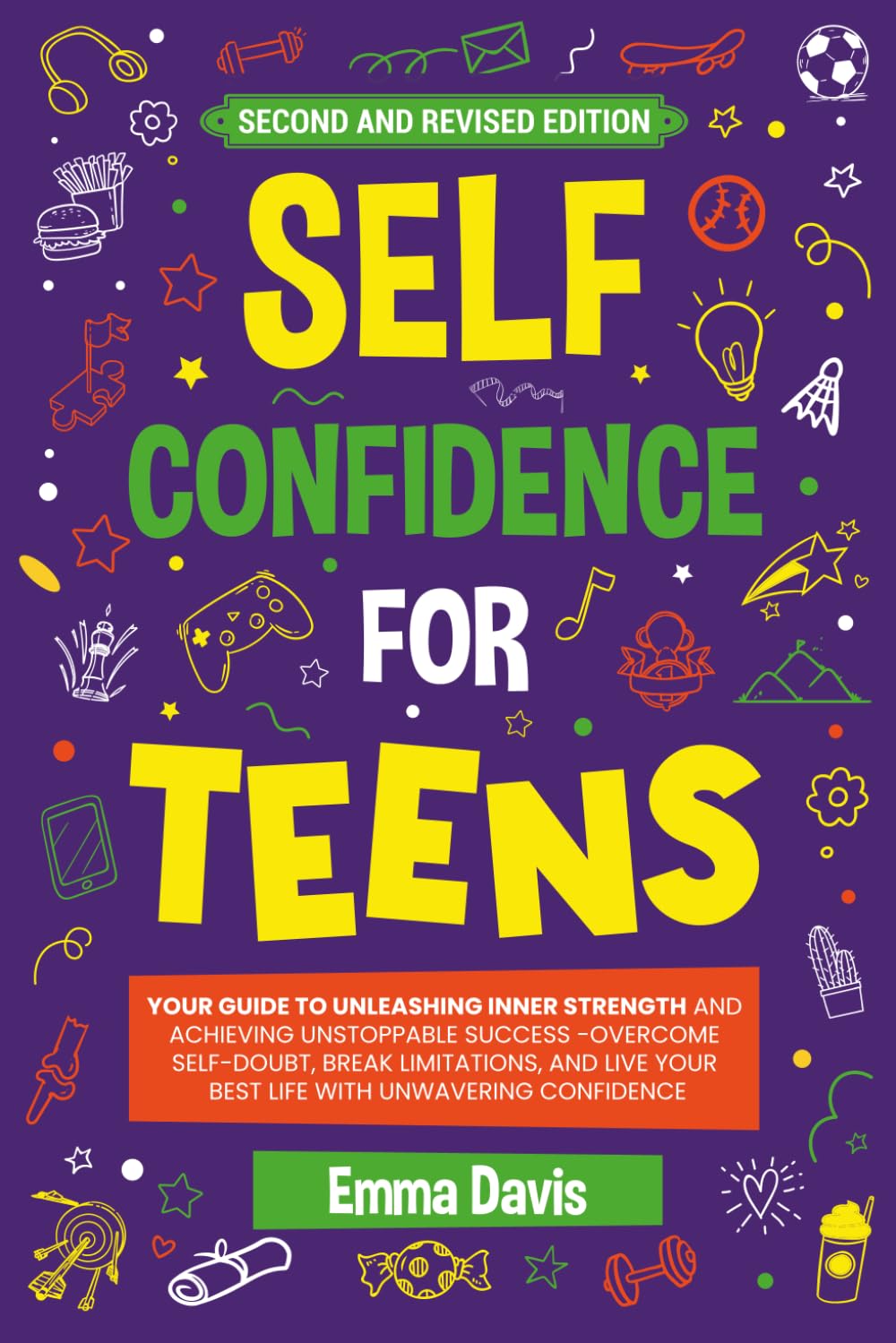 Self Confidence For Teens: Your Guide To Unleashing Inner Strength And Achieving Unstoppable Success, Overcome Self-doubt, Break Limitations, And Live ... (Therapy and Mental Health Books For Teens)