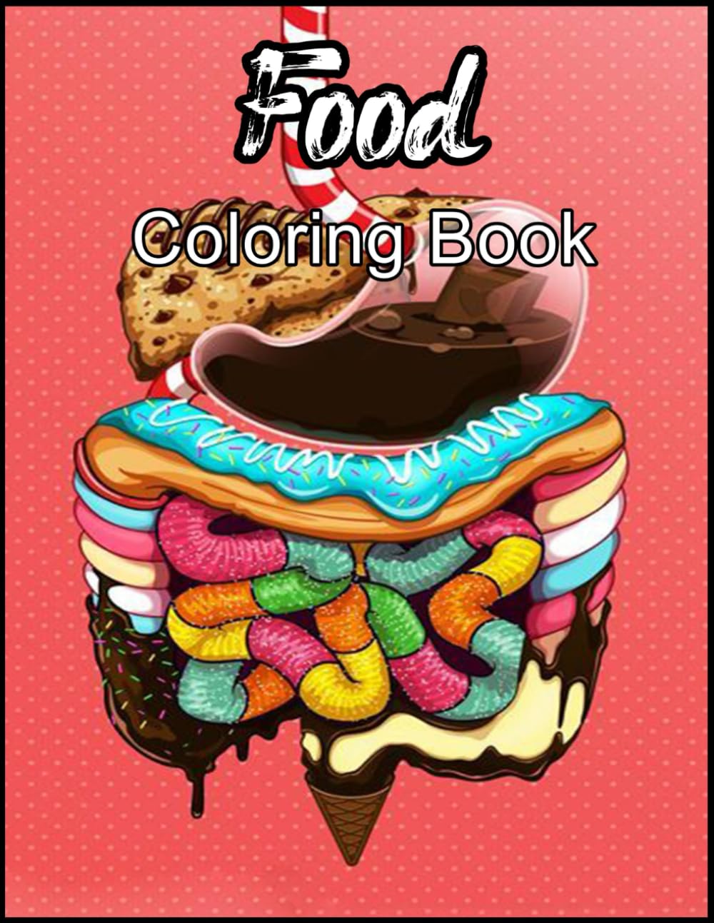 Food Coloring Book: New Edition High-Quality Fun & Cool Coloring Page With Relaxing Coloring Book Stress Relieving.
