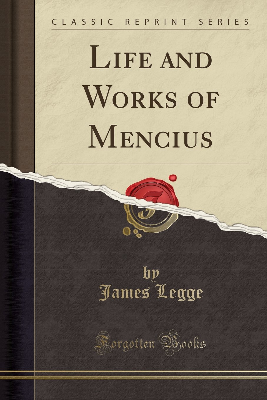 Life and Works of Mencius (Classic Reprint)