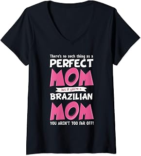 Womens Funny Brazilian Mom Phrase | Mother From Brazil Gift V-Neck T-Shirt