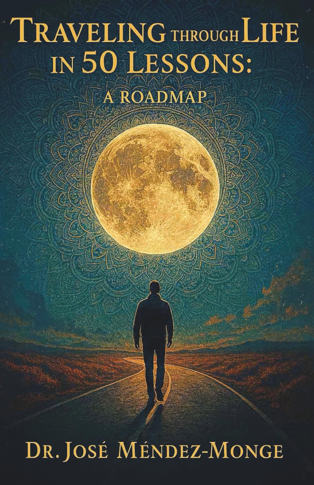 Traveling Through Life in 50 Lessons: A Roadmap: 1 (Odyssey Within: Journey Through Life)