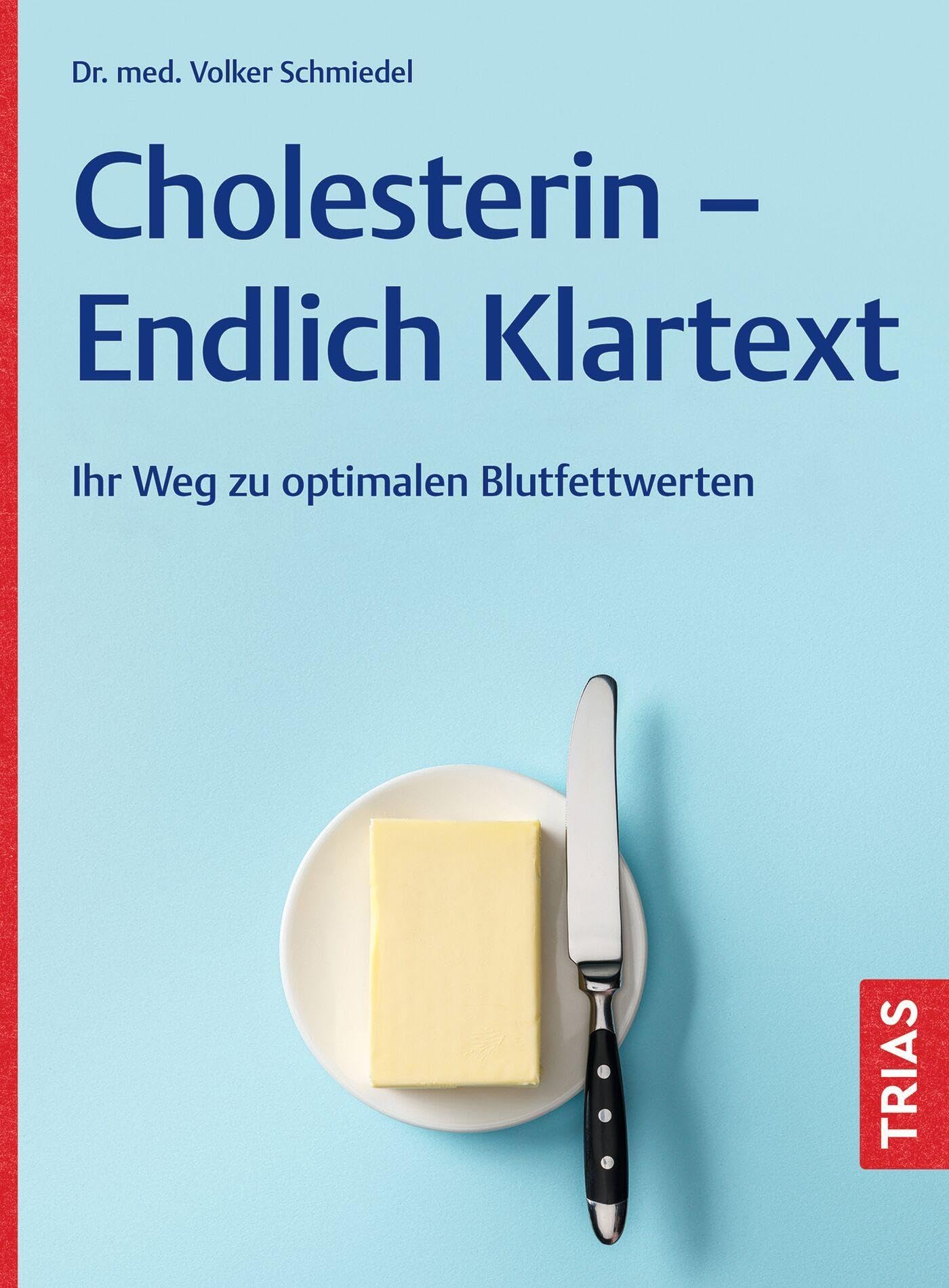 Cholesterin - Endlich Klartext: Ihr Weg zu optimalen Blutfettwerten