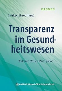 Transparenz im Gesundheitswesen: Vertrauen. Wissen. Partizipation.
