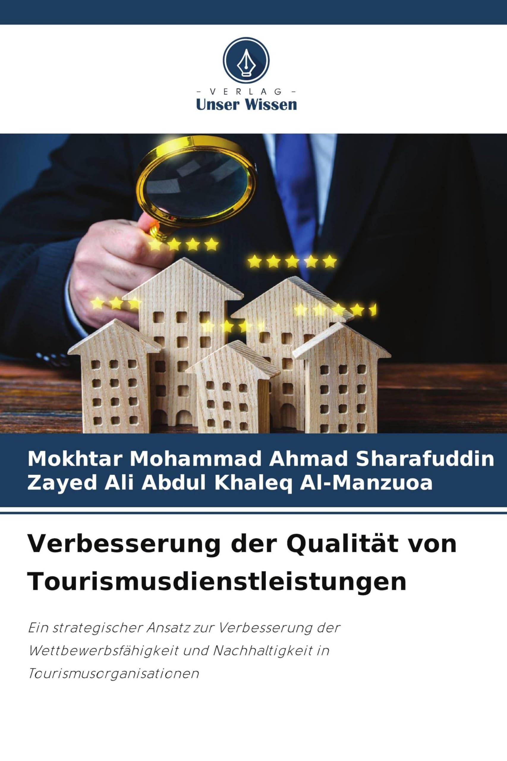 Verbesserung der Qualität von Tourismusdienstleistungen: Ein strategischer Ansatz zur Verbesserung der Wettbewerbsfähigkeit und Nachhaltigkeit in Tourismusorganisationen