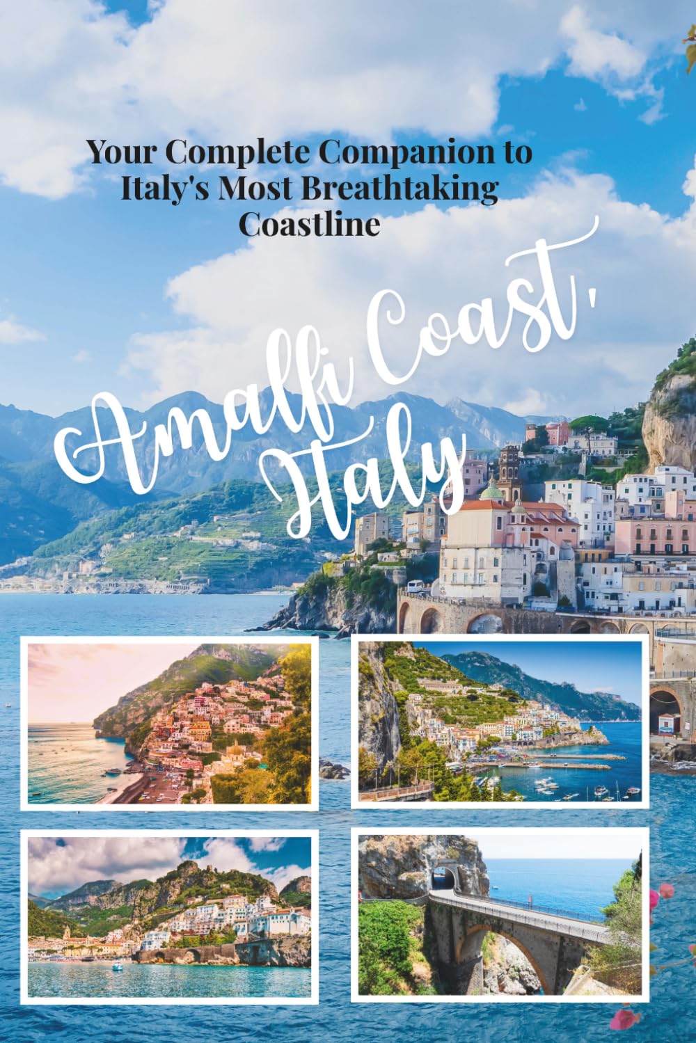 Amalfi Coast, Italy Travel Guide 2026: Your Complete Companion to Italy's Most Breathtaking Coastline (Every Traveler)