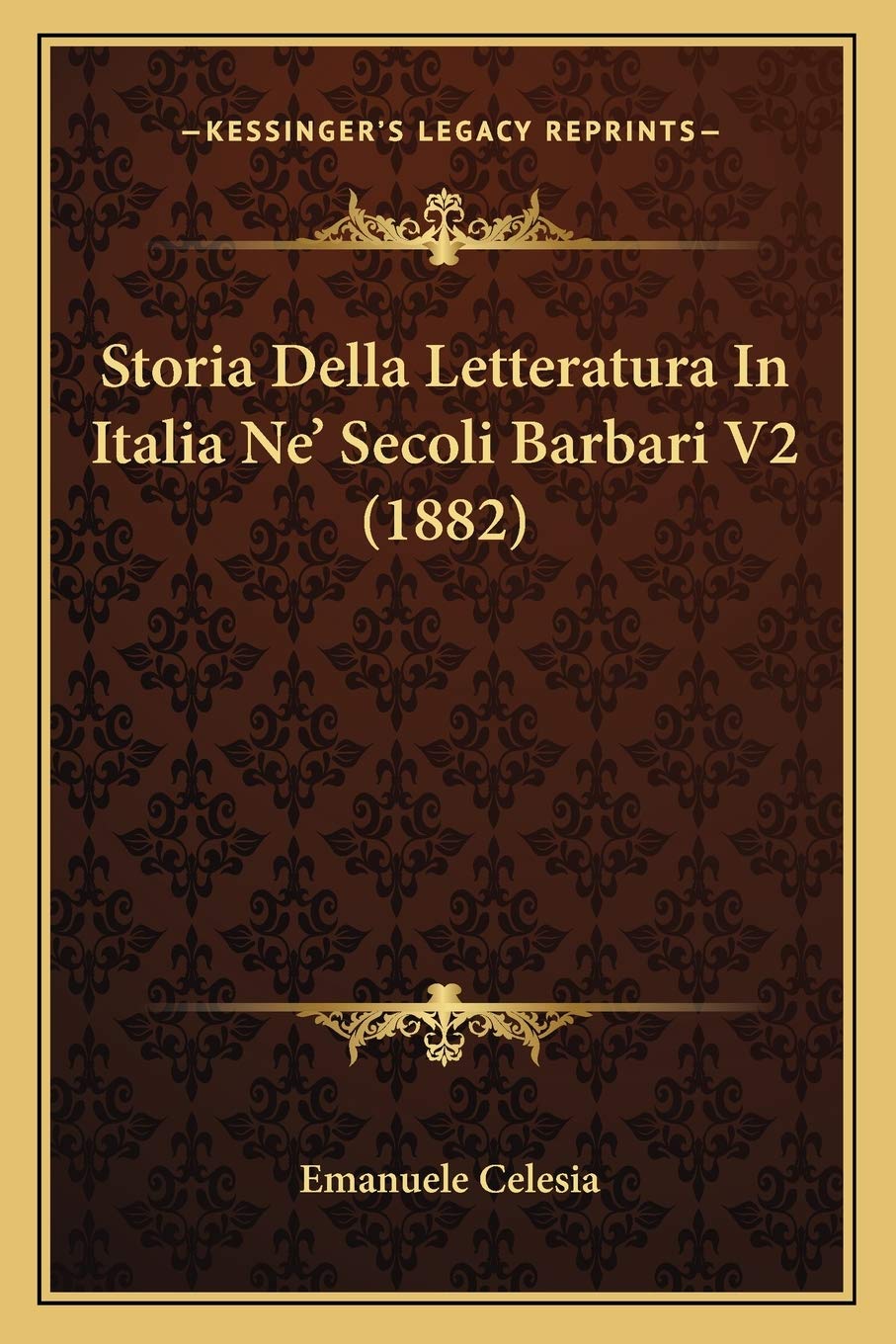 Storia Della Letteratura In Italia Ne' Secoli Barbari V2 (1882)