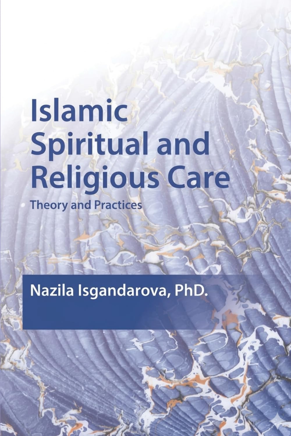 ISLAMIC SPIRITUAL AND RELIGIOUS CARE: THEORY AND PRACTICES