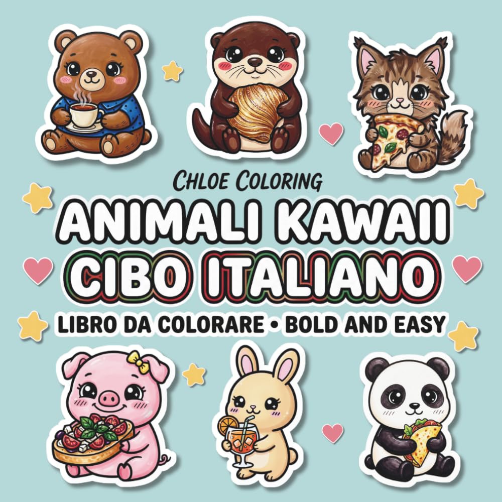 Animali Kawaii con Cibo Italiano: Libro da Colorare: 40 Disegni Semplici e Divertenti per Bambini e Adulti, Linee Spesse e Facili, Bold and Easy