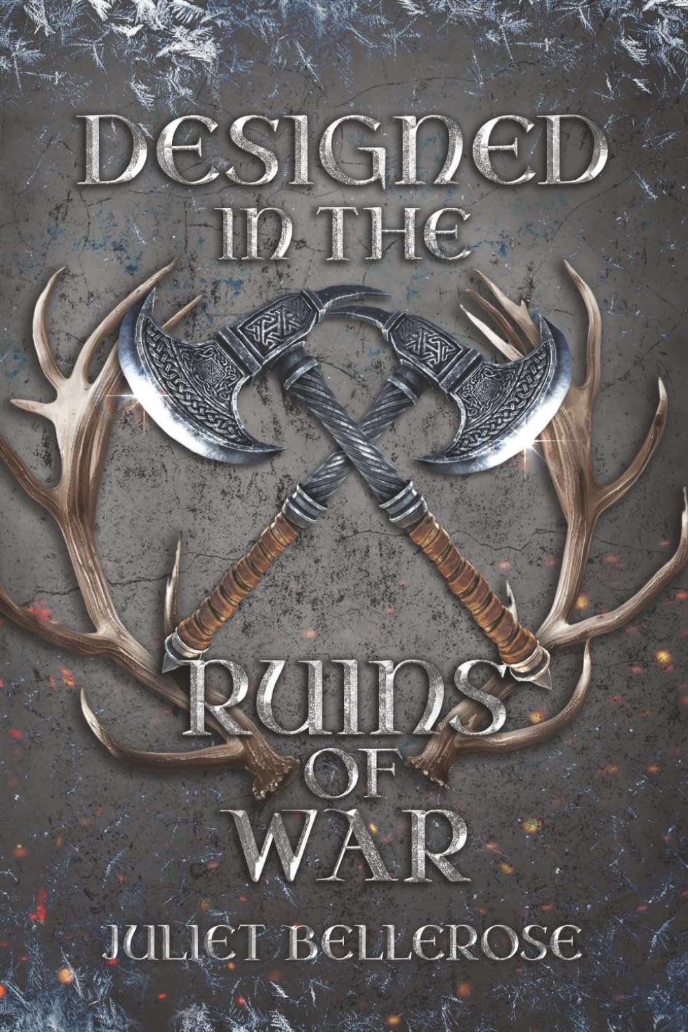 Designed in the Ruins of War (Crafted from the Ashes of Roses)