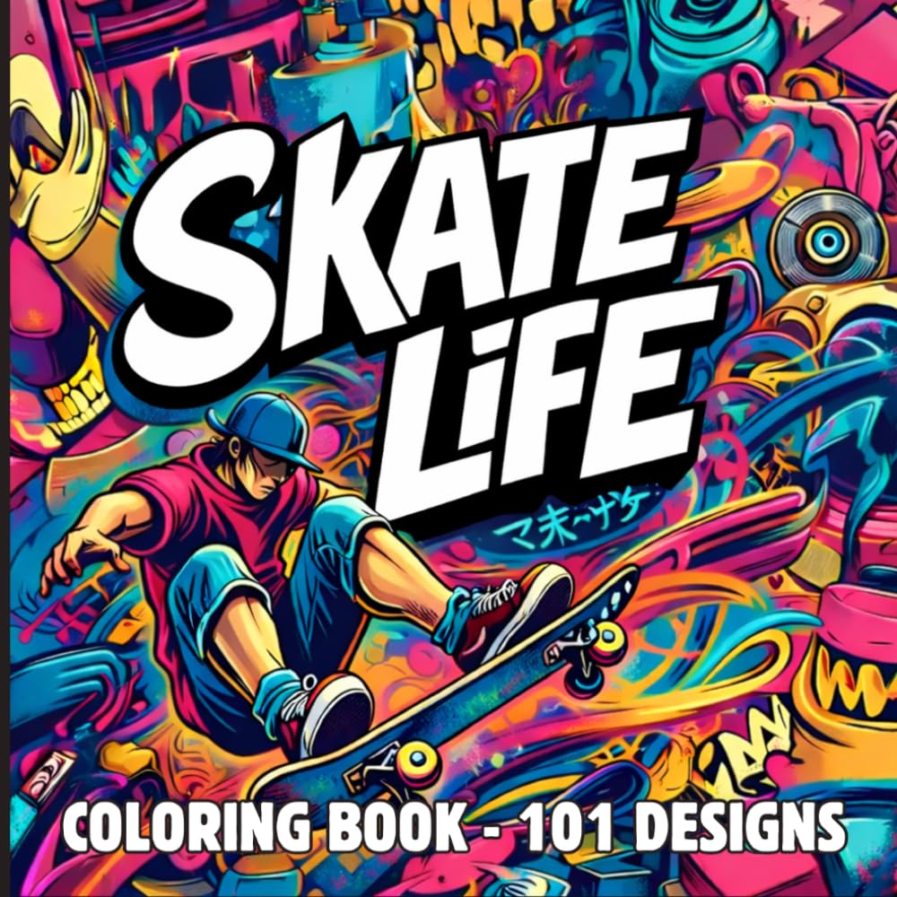 SKATE LIFE: Adult Coloring Book: 101 Skateboarding, Street Art, and Urban Culture Illustrations for Relaxation and Creativity (CREATIVE STREETS & SKATE COLORING BOOK)
