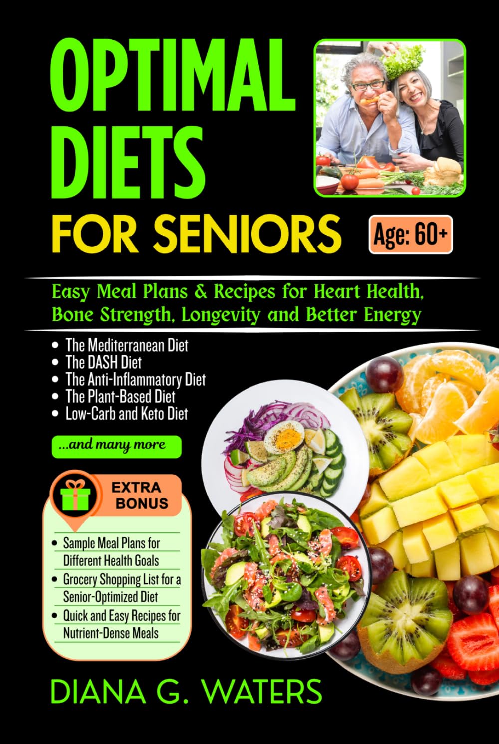 Optimal Diets for Seniors: Easy Meal Plans & Recipes for Heart Health, Bone Strength, Longevity and Better Energy (Healthy Aging for Seniors Over 60)