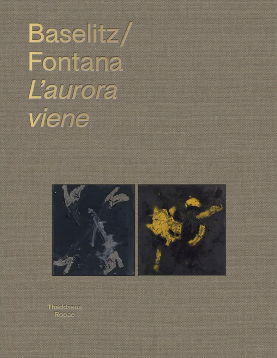 Georg Baselitz & Lucio Fontana: L’aurora viene