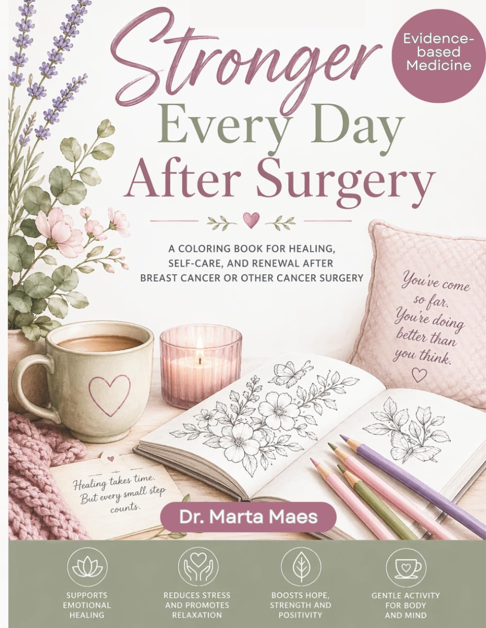 Stronger Every Day After Surgery: A coloring book for healing, self-care, and renewal after breast cancer or other cancer surgery