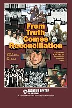 From Truth Comes Reconciliation: Assessing the Truth and Reconciliation Commission Report