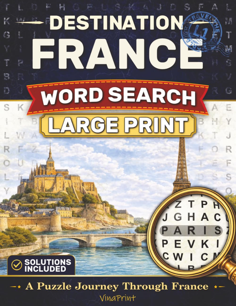 Destination France Word Search Large Print: A Puzzle Journey Through France | Easy-to-Read Puzzles
