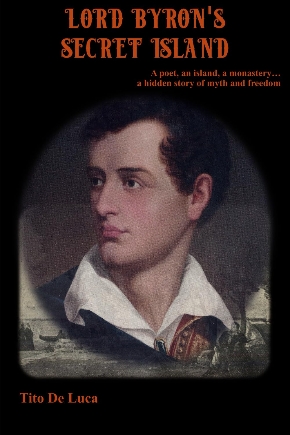 Lord Byron's secret island: A poet, an island, a monastery… a hidden story of myth and freedom