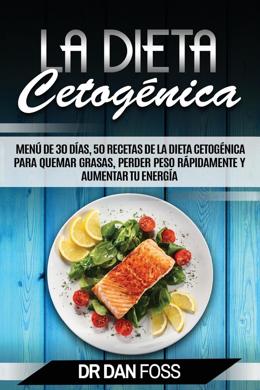 La Dieta CetogĂ©nica: MenĂș de 30 DĂas, 50 Recetas de la Dieta CetogĂ©nica Para Quemar Grasas, Perder Peso RĂĄpidamente y Aumentar Tu EnergĂa (Spanish Edition) Paperback â November 10, 2016