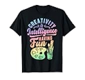 Artist Creativity Is Intelligence Having Fun Art Supply Gift T-Shirt