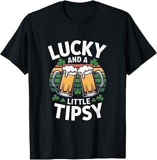 Lucky and A Little Tipsy St Patricks Day Beer T-Shirt