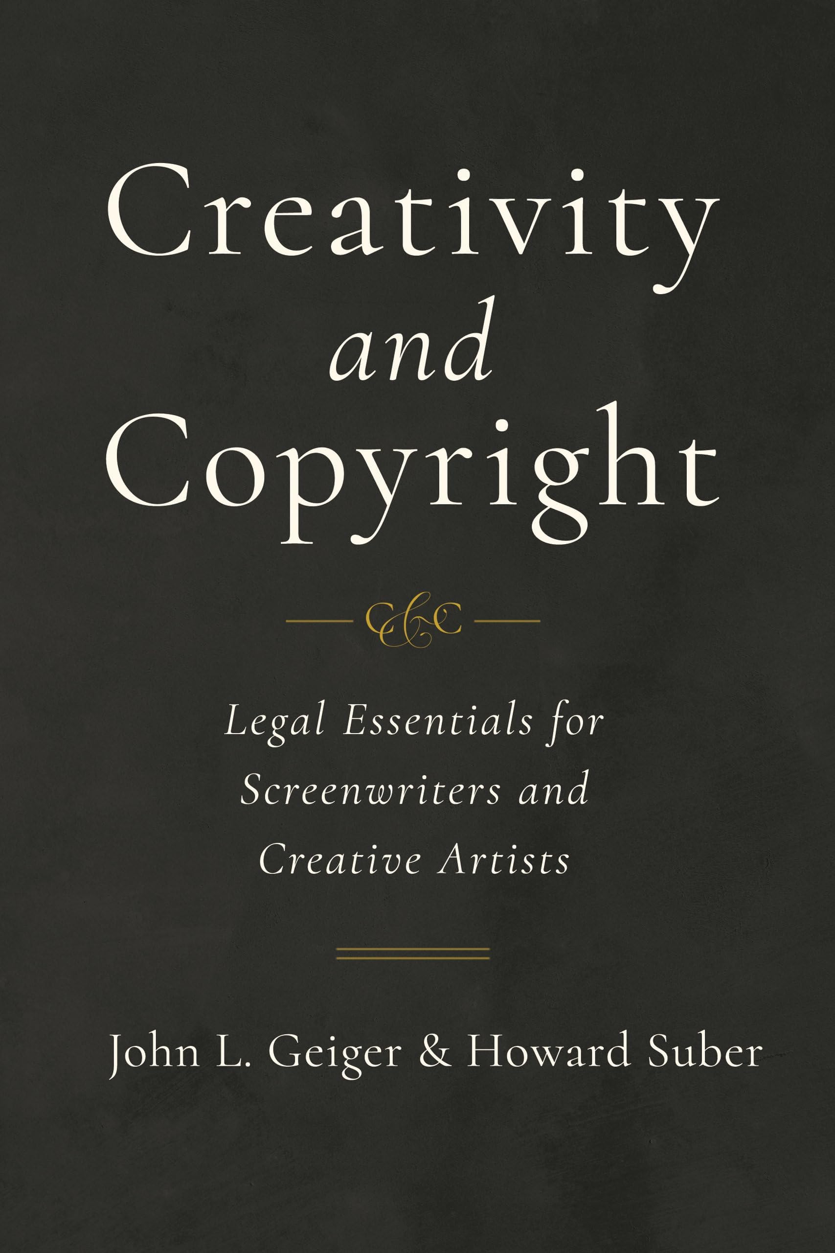 Creativity and Copyright: Legal Essentials for Screenwriters and Creative Ar