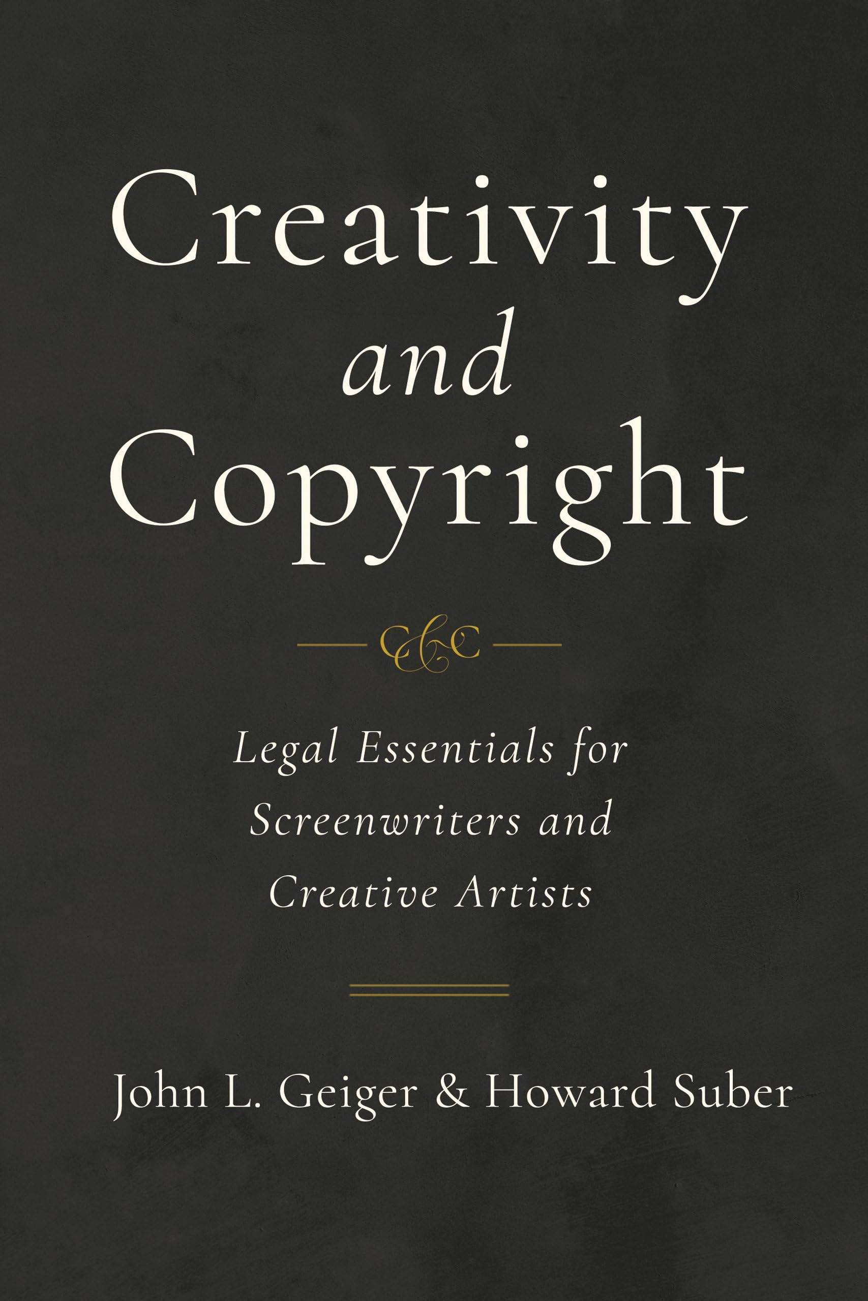 Creativity and Copyright: Legal Essentials for Screenwriters and Creative Ar