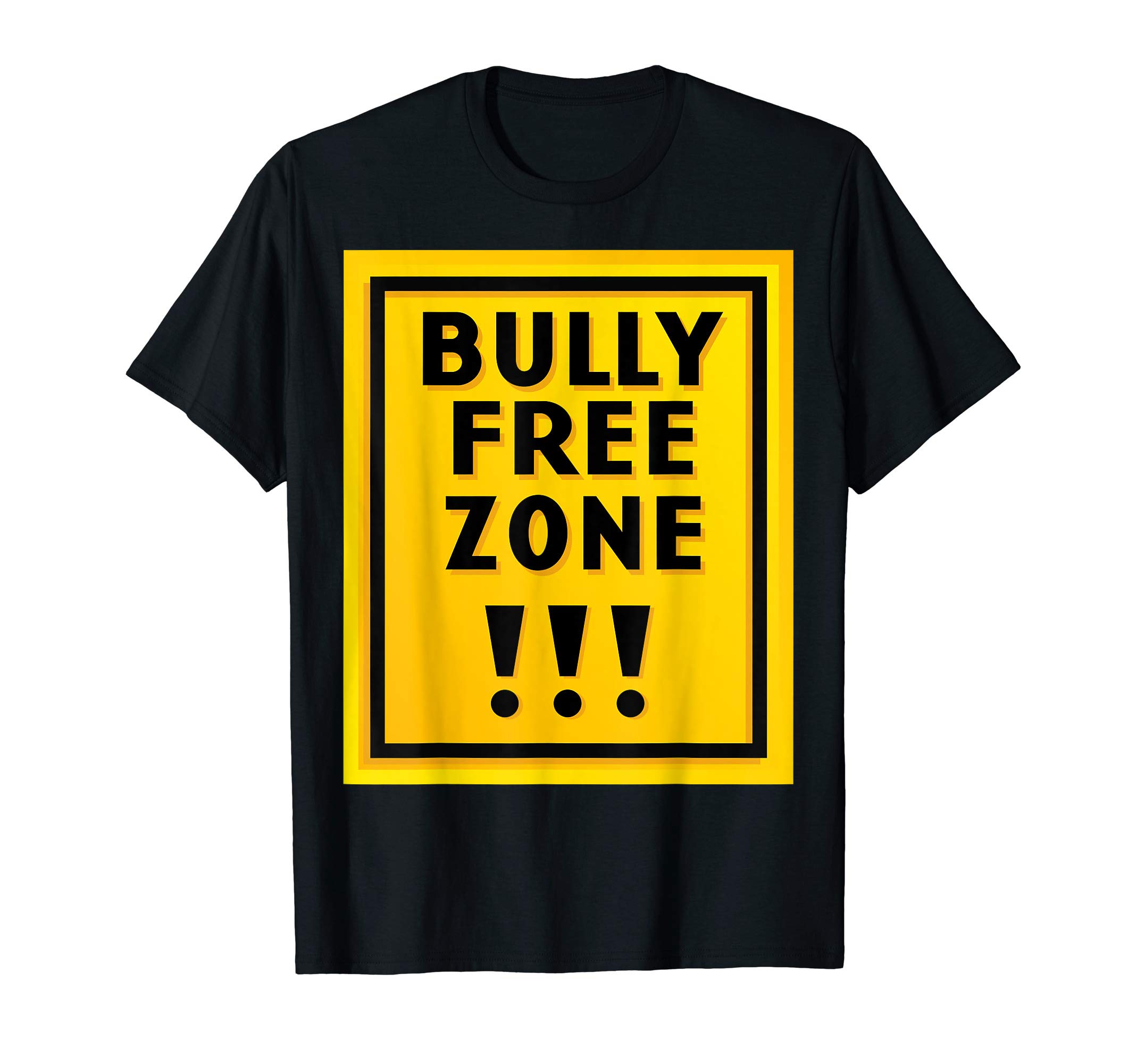 Bully Free Zone Sign, Stop Bully's Be Kind Love Another T-Shirt