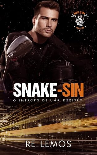 M. C .SNAKE-SIN O IMPACTO DE UMA DECISÃO Livro 3 (MOTO CLUBE SNAKE-SIN)