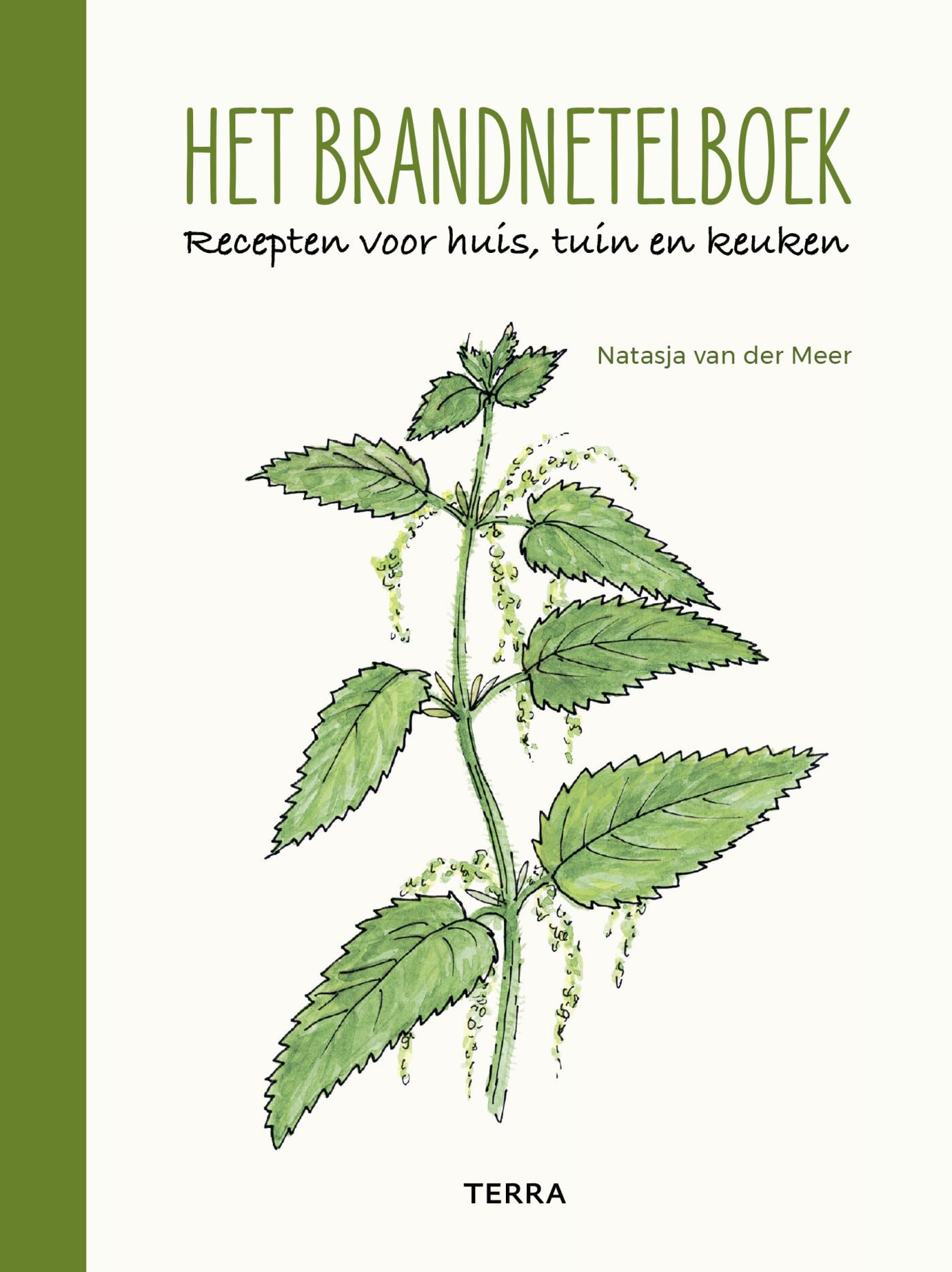 Het brandnetelboek: recepten voor huis, tuin en keuken