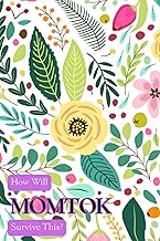 How Will Momtok Survive This? Funny Notebook: Floral Secret Lives Mormon Wives Journal / SLoMW / Reality TV, Momfluencer, TikTok Diary / Cute Joke Gift For Women / 120 Blank Lined Pages, 6x9 Inches
