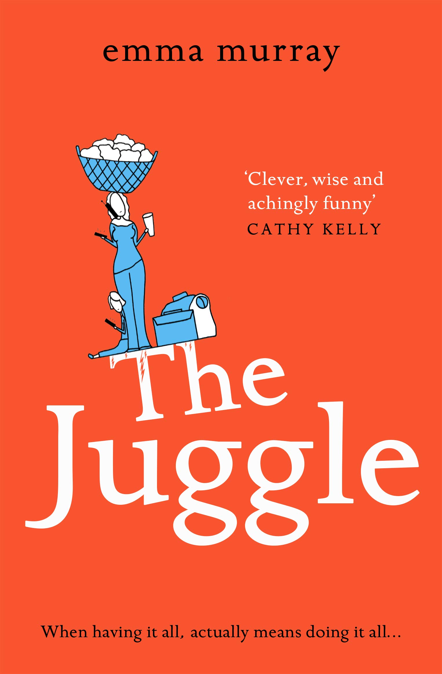 The Juggle: A laugh-out-loud, relatable read for fans of Motherland (The Time Out Trilogy Book 2)