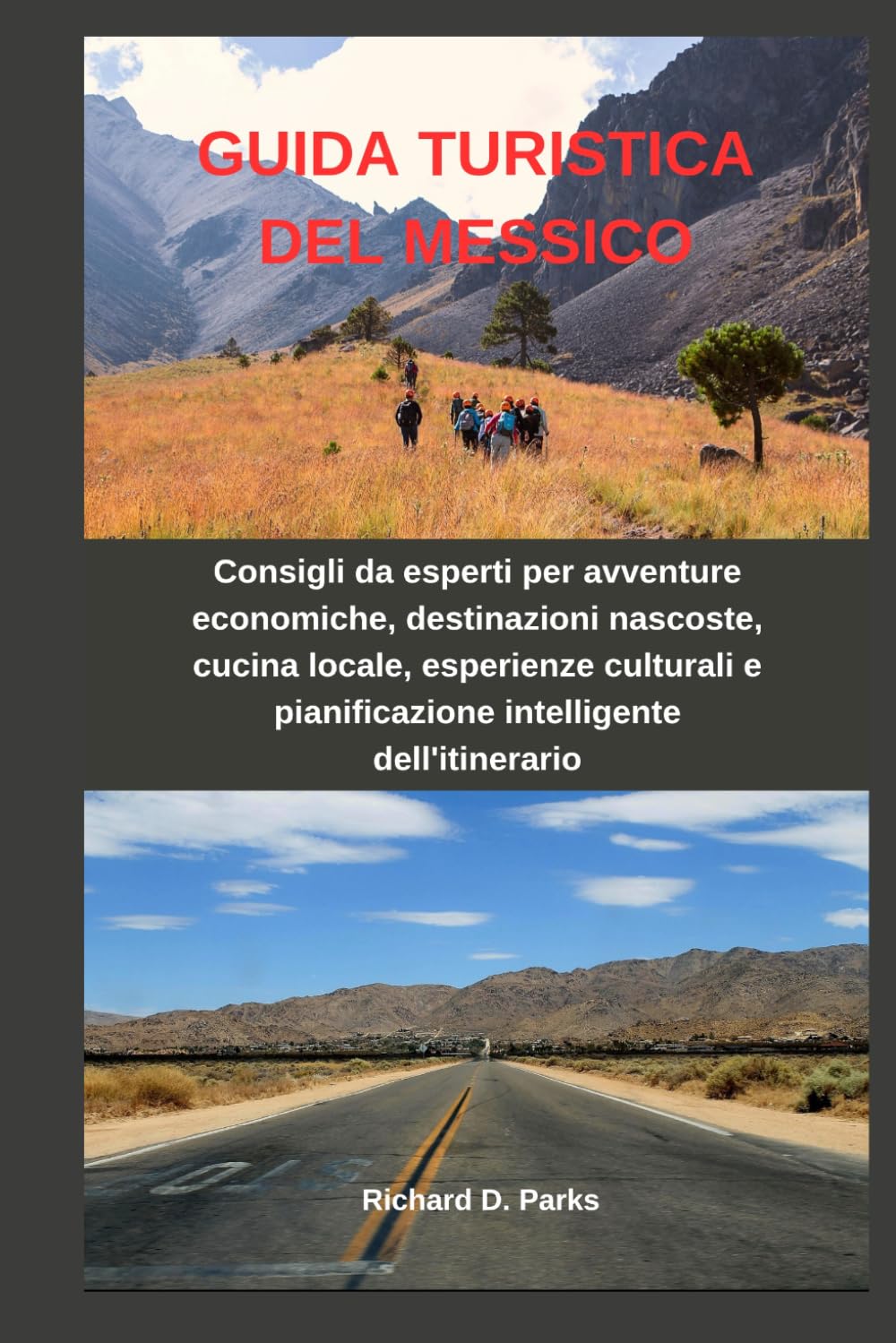 GUIDA TURISTICA DEL MESSICO: Consigli da esperti per avventure economiche, destinazioni nascoste, cucina locale, esperienze culturali e pianificazione intelligente dell'itinerario