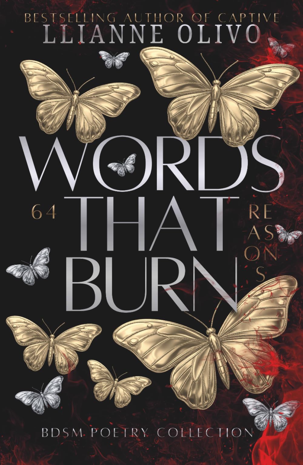 Words That Burn: 64 Reasons to Stay Wet, Worshipped, and Wrecked Love Poems (Butterfly Edition)