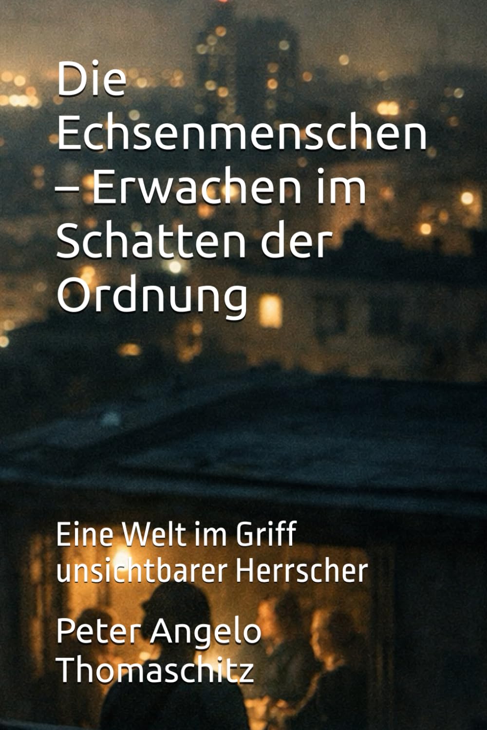 Die Echsenmenschen – Erwachen im Schatten der Ordnung: Eine Welt im Griff unsichtbarer Herrscher
