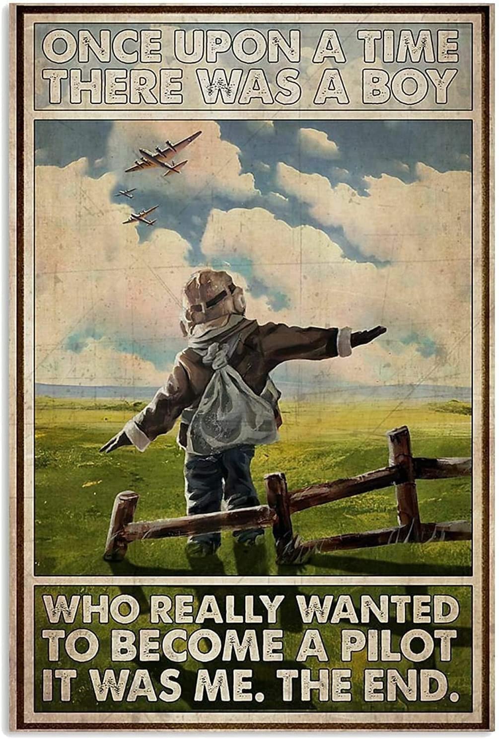 peiyeety Vintage Once Upon A Time There was A Boy Who Really Wanted to Become A Pilot Poster Metal Aluminium Tin Sign Wall Decor 8"x12"