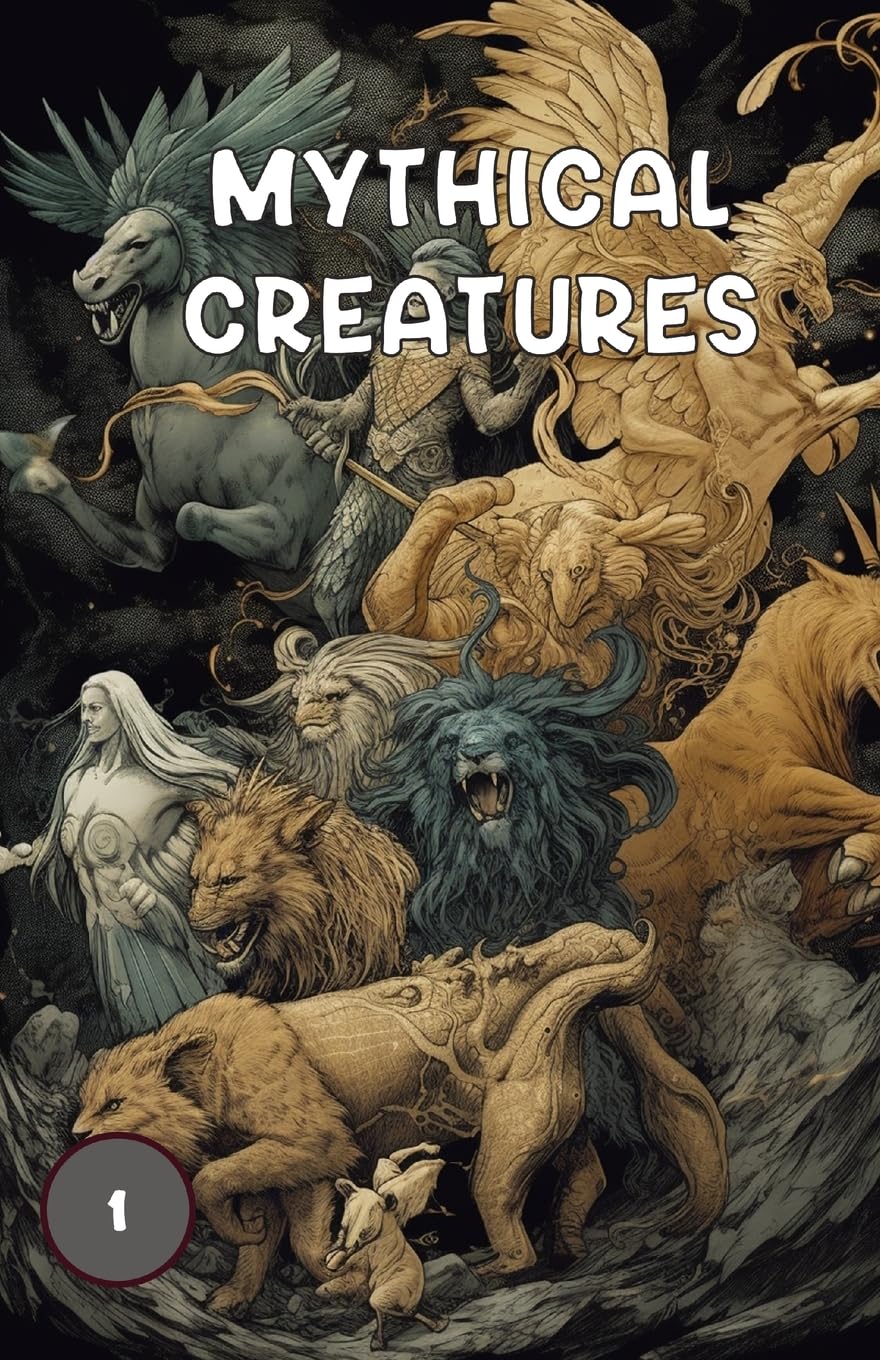 Mythical Creatures Book One: Book One, Showcasing Mythical Creatures From Folklore and Myths Paperback – Import, 19 March 2023