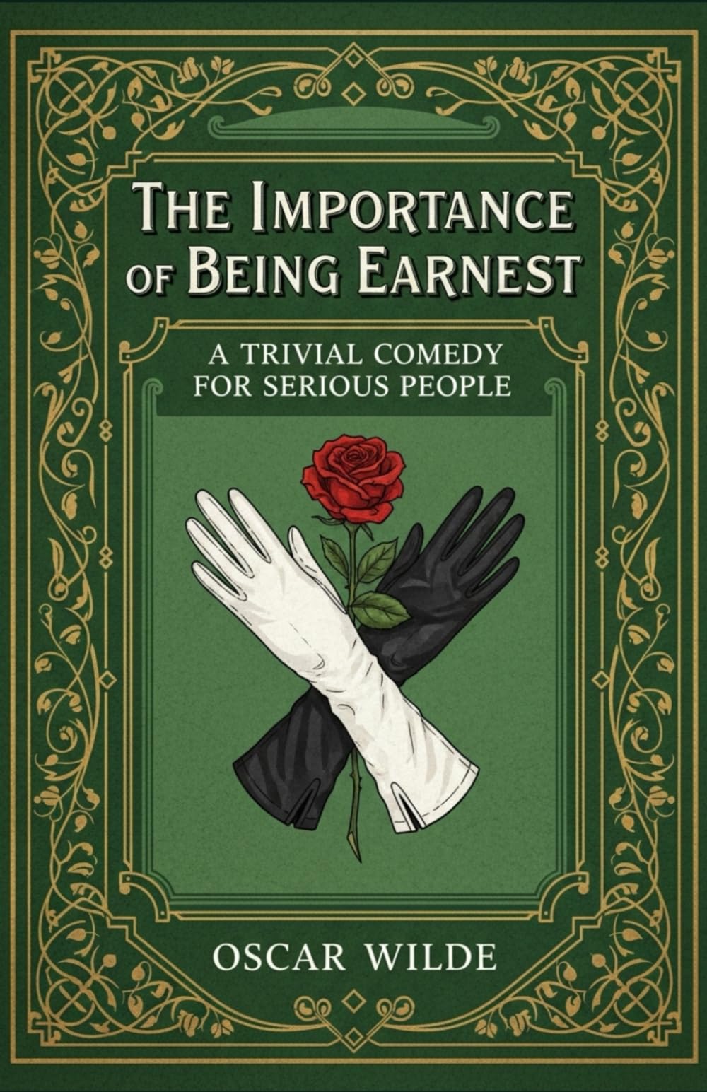 The Importance of Being Earnest: A Trivial Comedy for Serious People