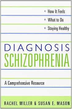 Diagnosis: Schizophrenia: Miller, Rachel, Mason, Susan