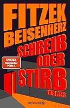 Schreib oder stirb: Thriller | SPIEGEL Bestseller Platz 1 | Fitzek meets Beisenherz - zwischen hartem Thrill und cooler Komik