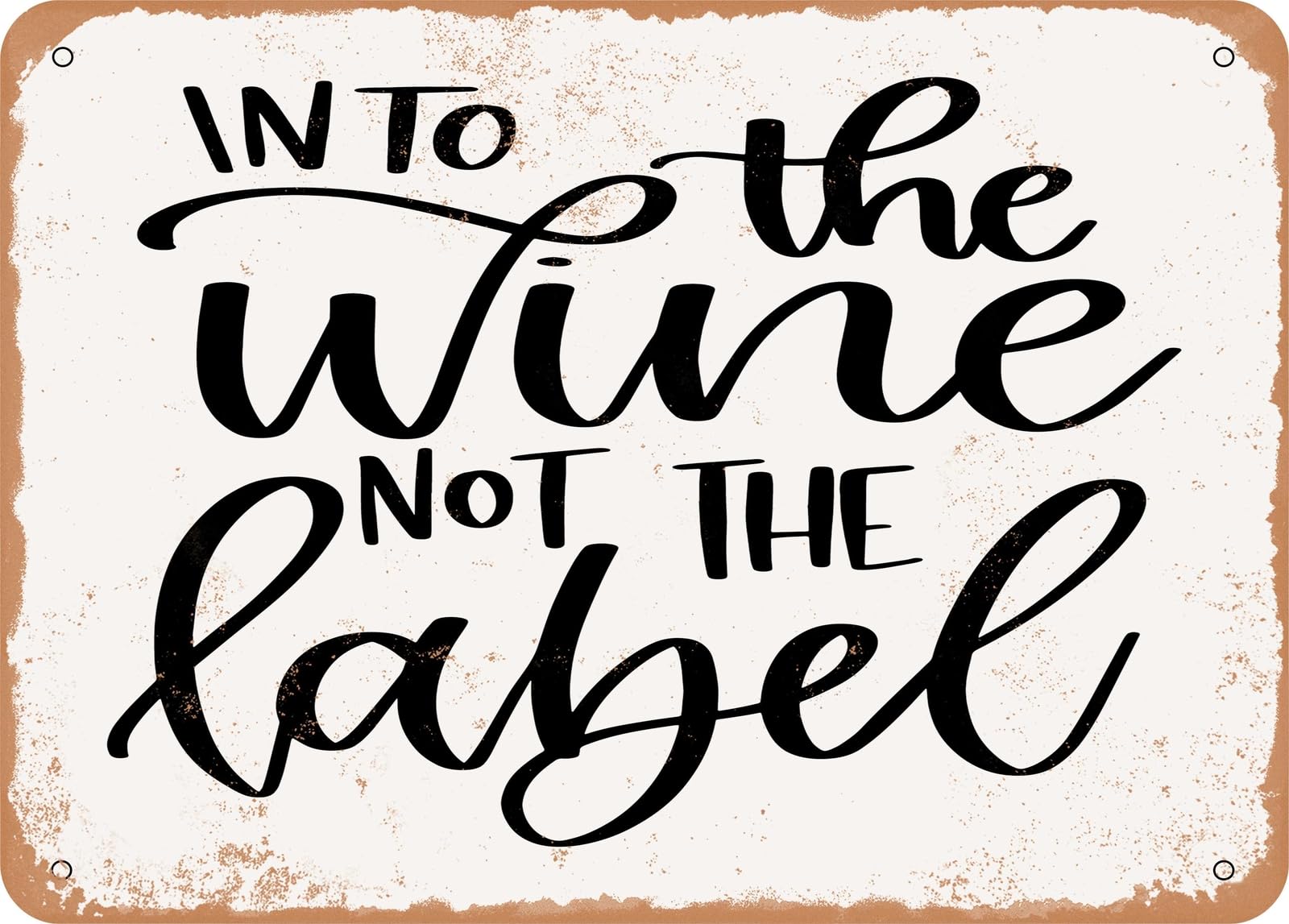Miaomansenstore Metal Sign - Into The Wine Not The Label - Vintage Rusty Look Sign Home Decor
