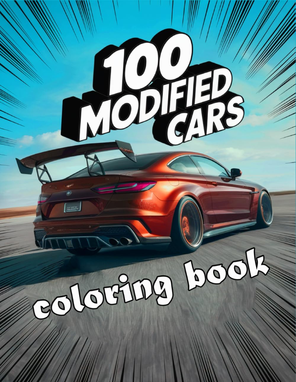 100 modified cars coloring book: Epic Car Customization Adventure - 100 Exciting Pages for Kids and Teens 6-18