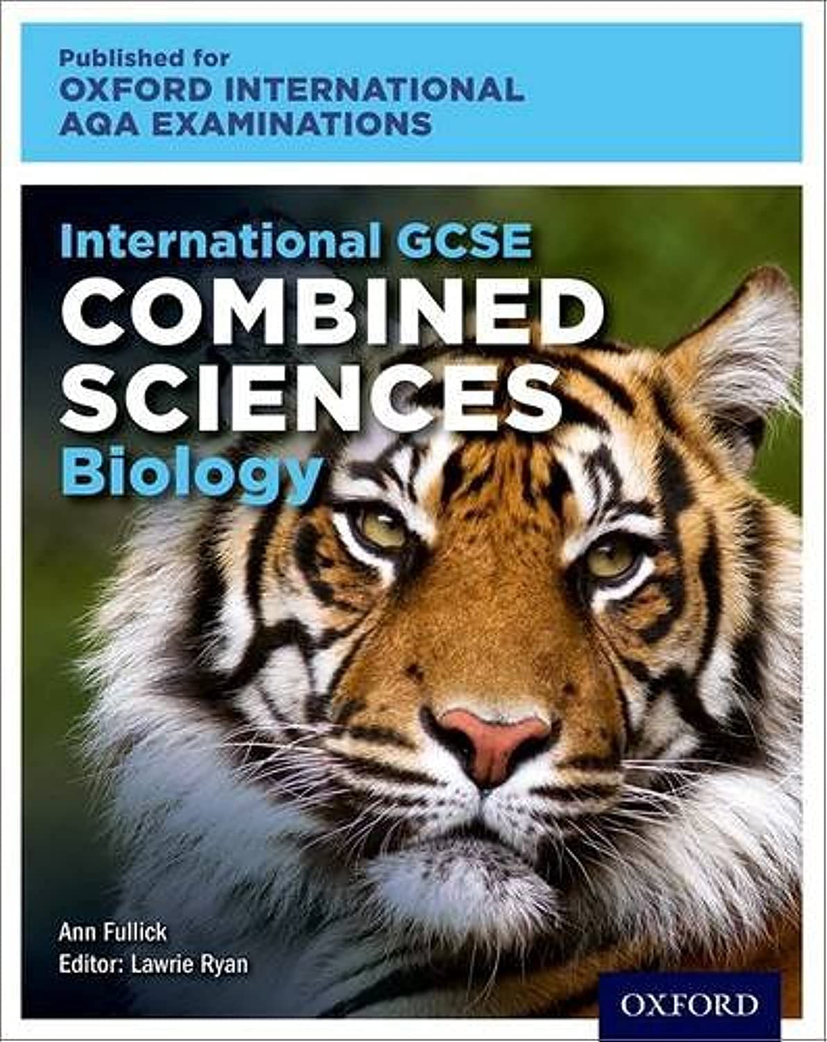 OXFORD UNIVERSITY PRESS International AQA Examinations: International GCSE Combined Sciences Biology
