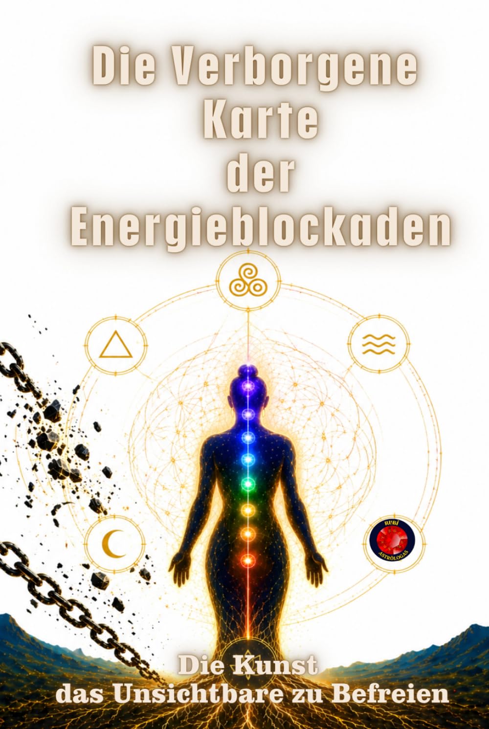 Die Verborgene Karte der Energieblockaden: Die Kunst das Unsichtbare zu Befreien.